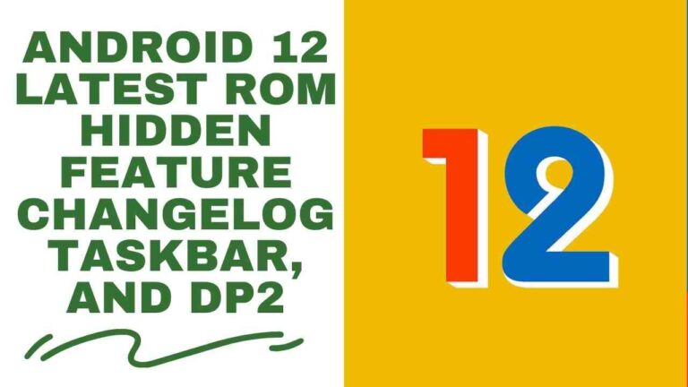 Android 12 Latest ROM Hidden Feature Changelog Taskbar, and dp2