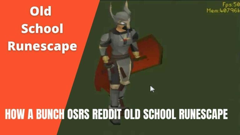 How a bunch OSRS Reddit Old School Runescape