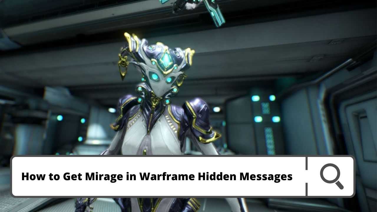 How to Get Mirage in Warframe Hidden Messages