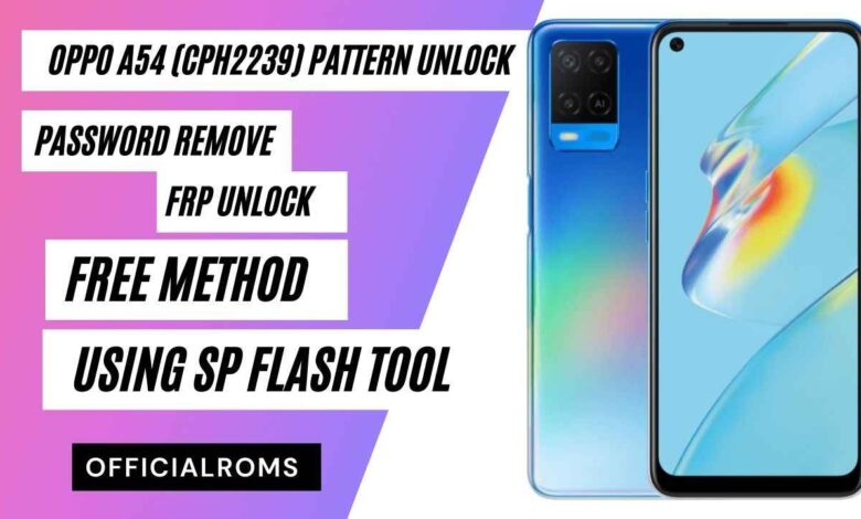 OPPO A54 (CPH2239) Pattern Unlock Using SP Flash Tool