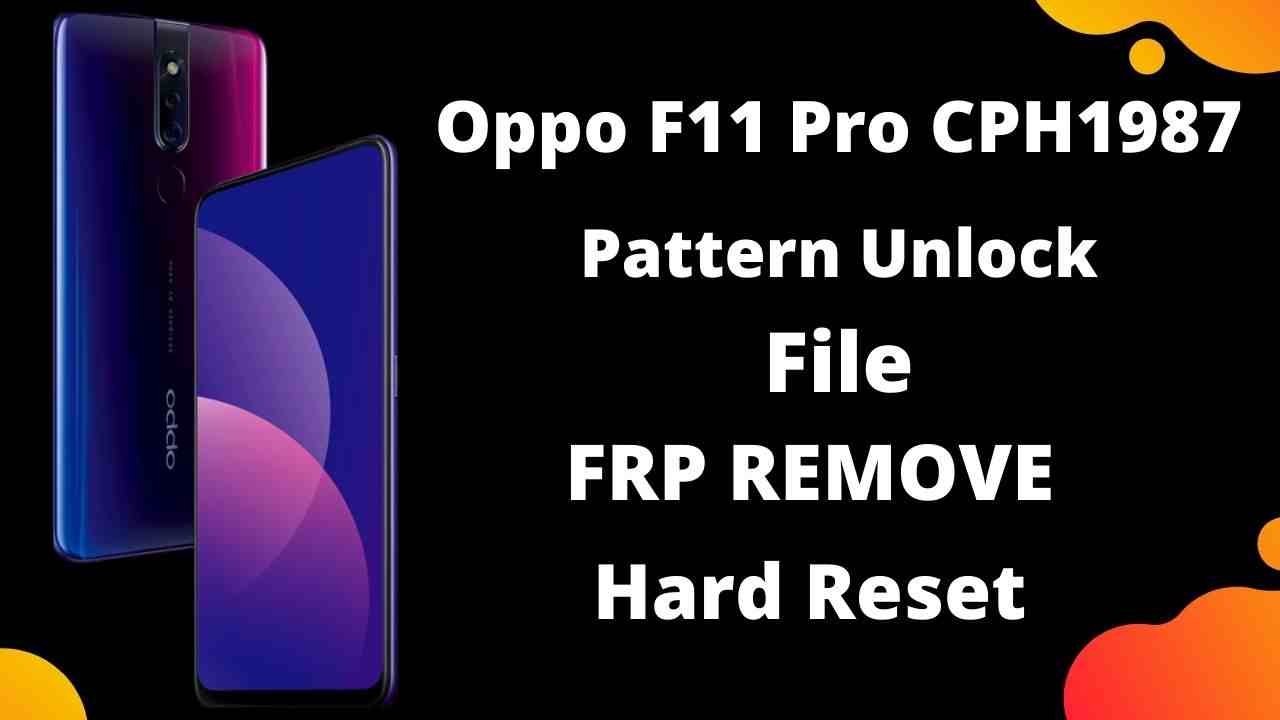 Oppo F11 Pro CPH1987 Pattern Unlock File Using SP Flash Tool