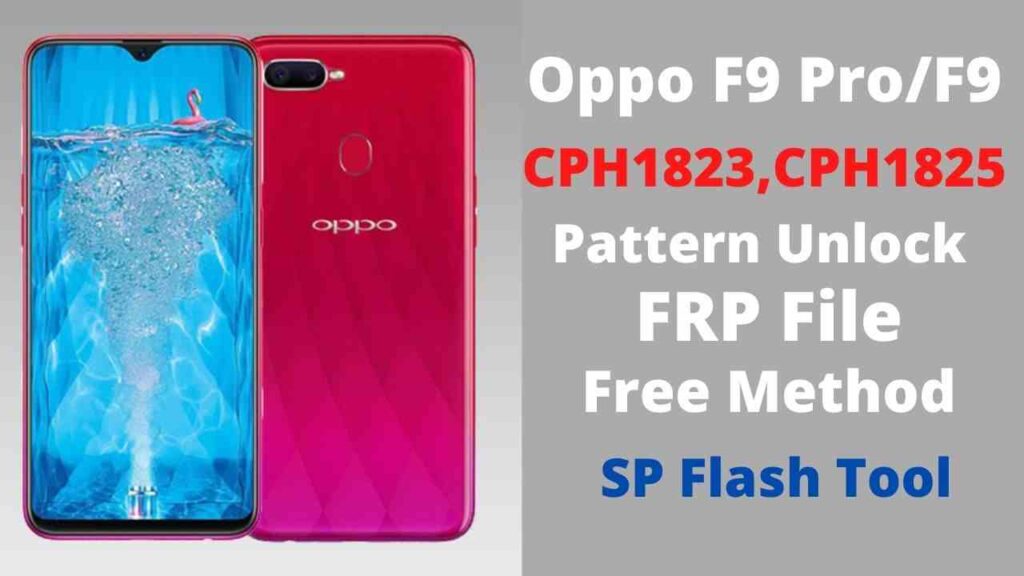 Oppo F9 Pro/F9 Pattern Unlock Frp File Using Sp Flash Tool
