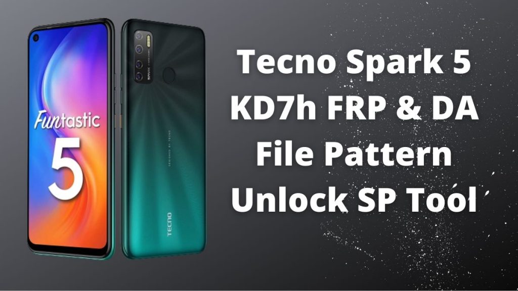 Tecno Spark 5 KD7h FRP & DA File Pattern Unlock SP Tool