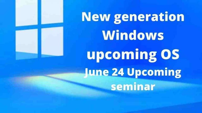 The Next generation Windows on June 24 upcoming OS