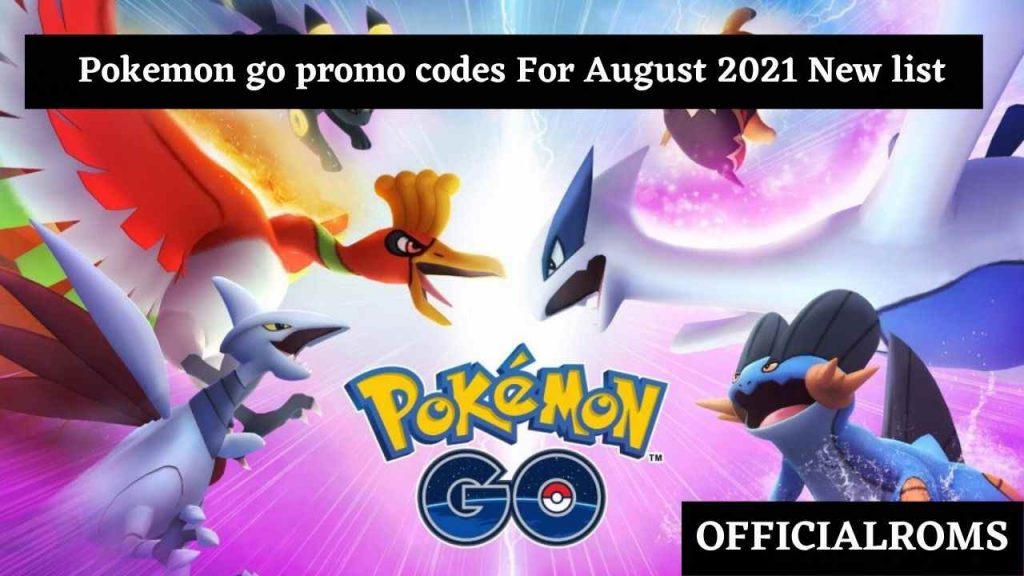 Pokemon go promo codes For August 2021 New list