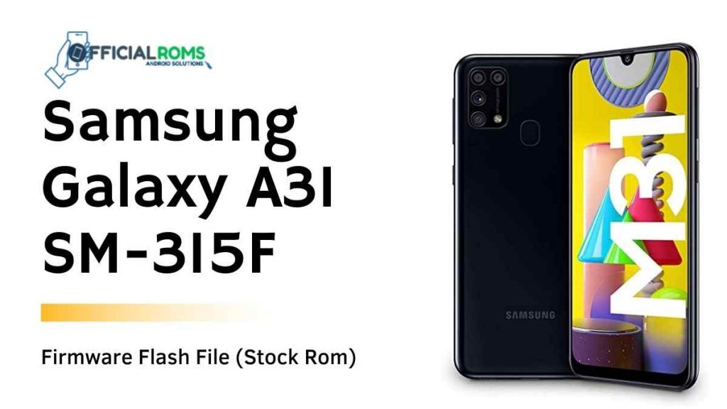 Samsung M31 SM-315F Firmware Flash File (Stock Rom)