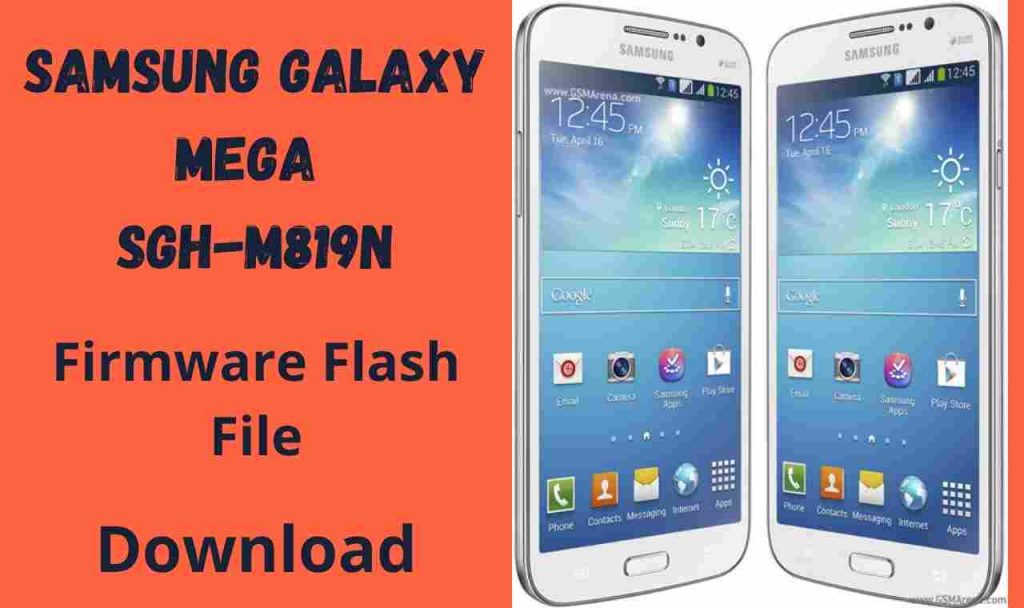 Samsung Galaxy Mega SGH-M819N Firmware Flash File 