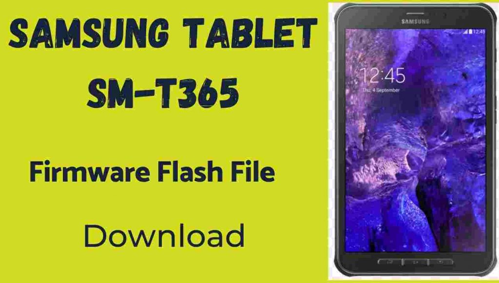 Samsung Tab SM–T365 Firmware Flash File (Stock Rom)