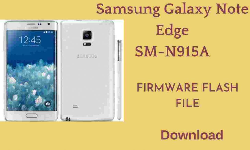 Samsung Galaxy Note Edge SM-N915A Firmware Flash File