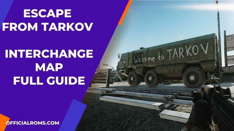 Escape from Tarkov Interchange Map Full Guide