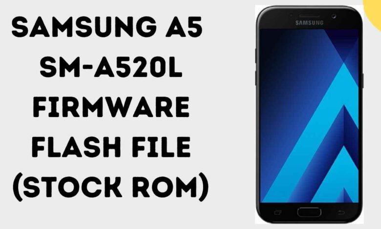 Samsung A5 SM-A520L Firmware Flash File (Stock Rom)