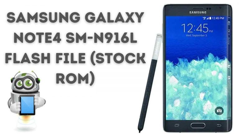 Samsung Galaxy Note4 SM-N916L Flash File (Stock ROM)