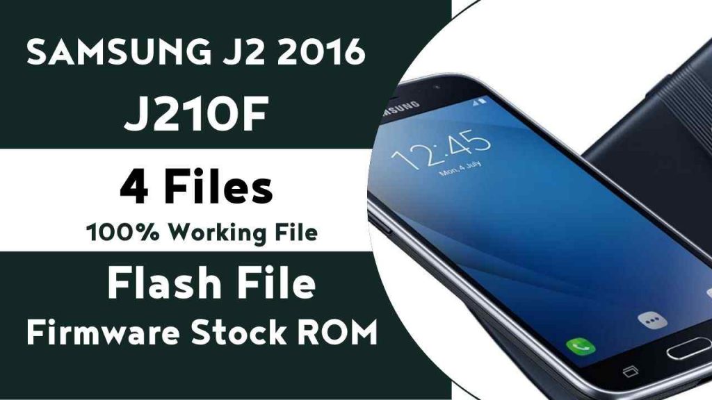 Samsung J2 2016 J210F 4 Files Flash File Fimware (Stock ROM)