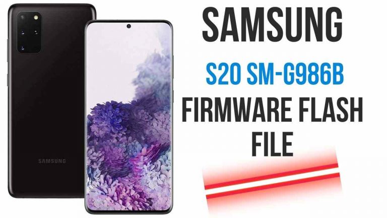 Samsung S20 Plus SM-G986B Firmware Flash File