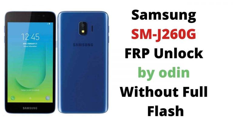 Samsung SM-J260G FRP Unlock by odin Without Full Flash