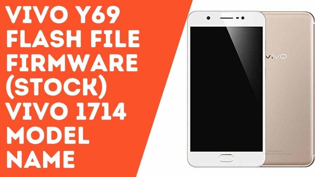 Vivo Y69 Flash File Firmware (Stock) vivo 1714 model name