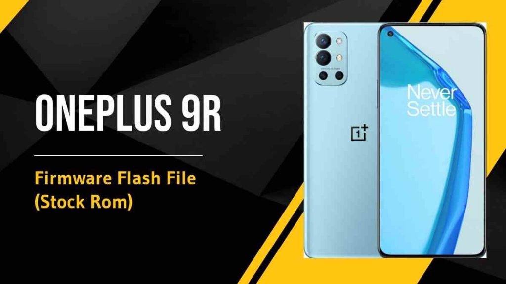 OnePlus 9R Firmware Flash File (Stock Rom)