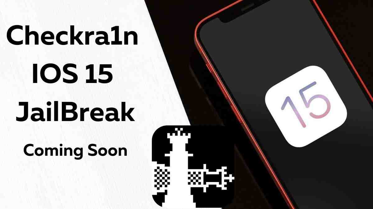 Checkra1n IOS 15, 15.6 JailBreak available Coming August 2022