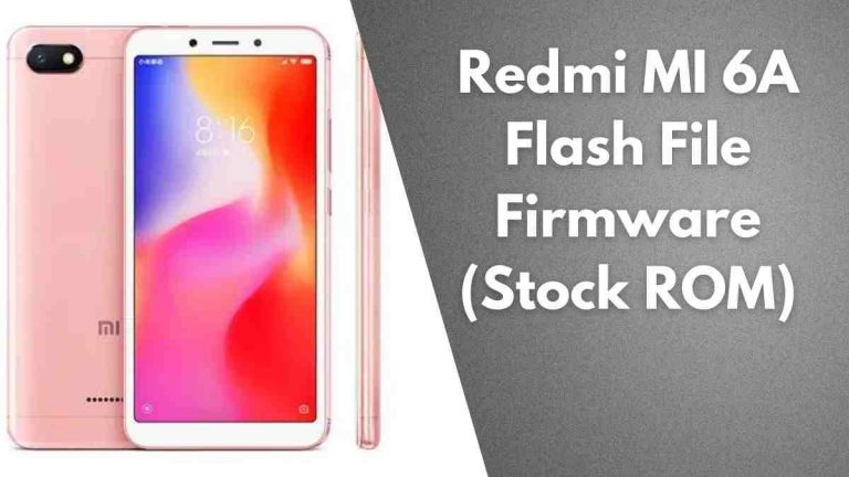 Redmi MI 6A Flash File Firmware (Stock ROM)