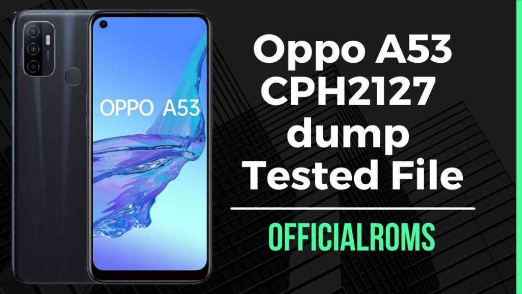 Oppo A53 CPH2127 dump Tested File