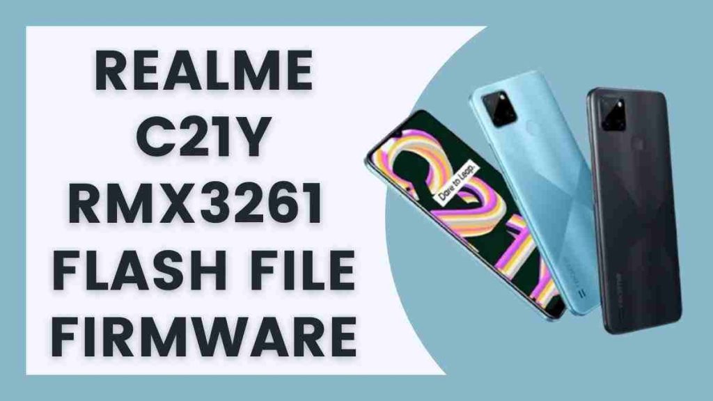 Realme C21Y RMX3261 Flash File Firmware (Stock ROM)
