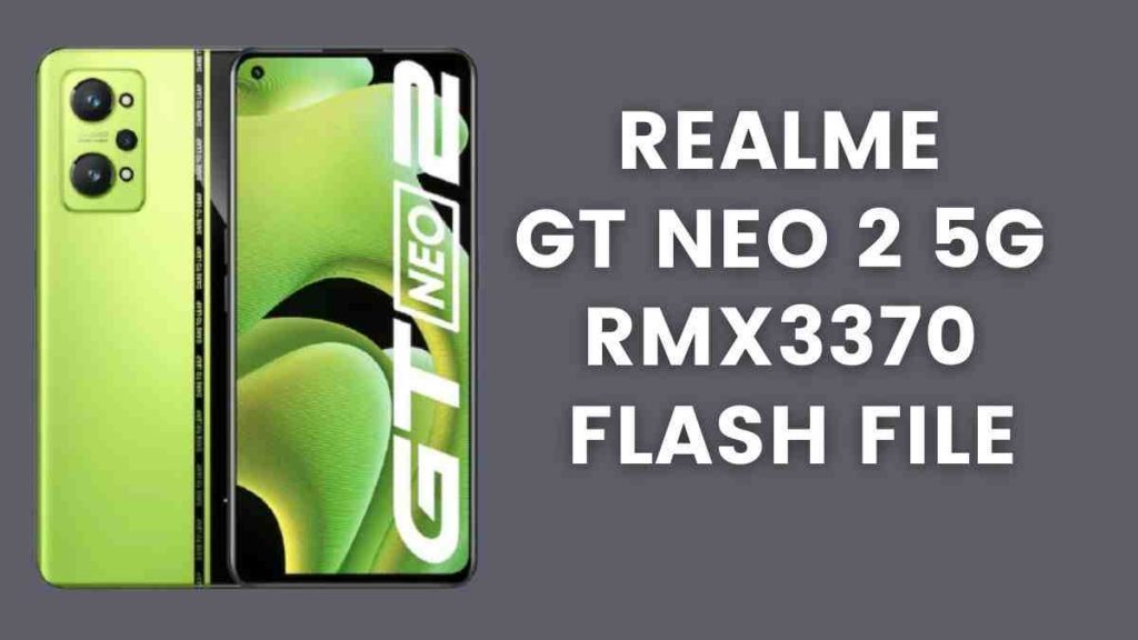Realme GT Neo2 5G RMX3370 Flash File