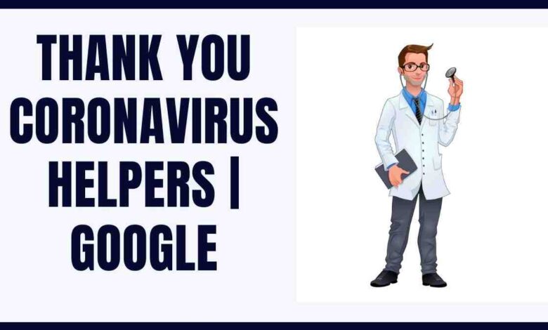 Thank you coronavirus helpers | Google