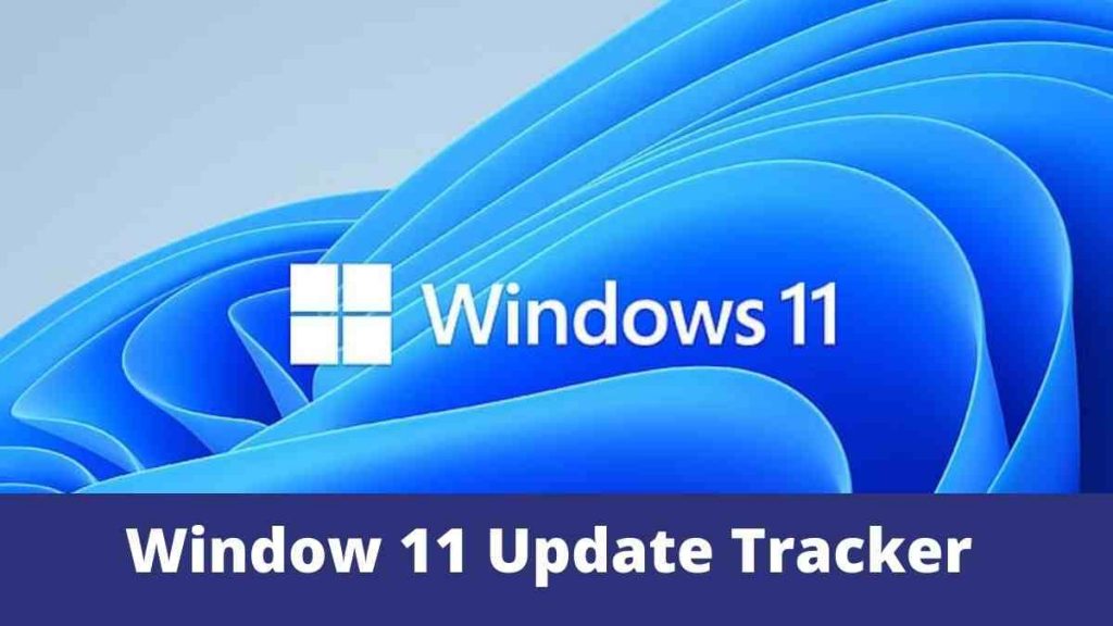 Window 11 Update Tracker How to Download & Install Latest Window 11