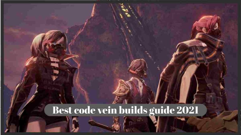 Best code vein builds guide 2021