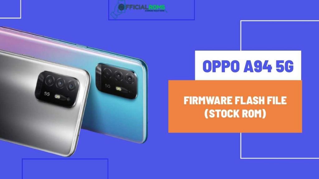 Oppo A94 5G Firmware Flash File (Stock Rom)