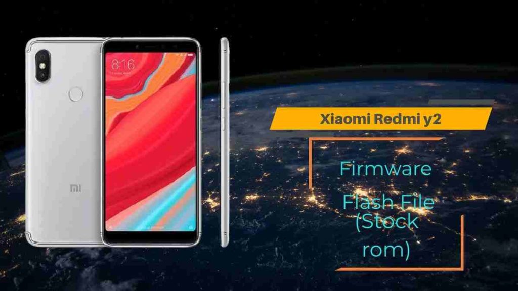 Xiaomi Redmi y2 Firmware Flash File (Stock Rom)