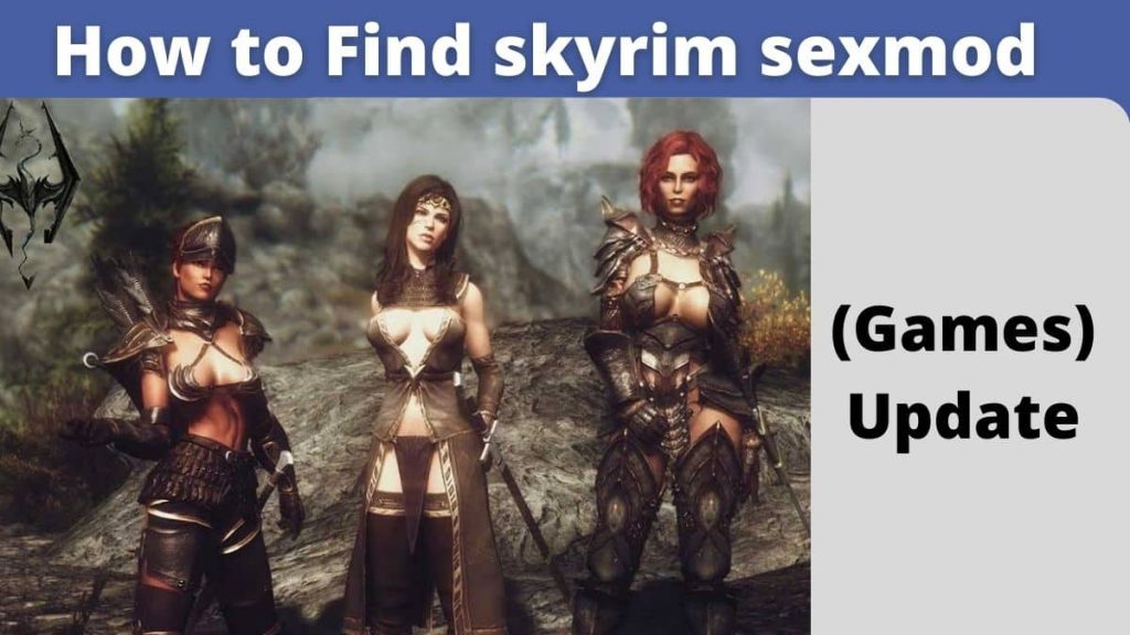How to Find skyrim sexmod (Games) Update