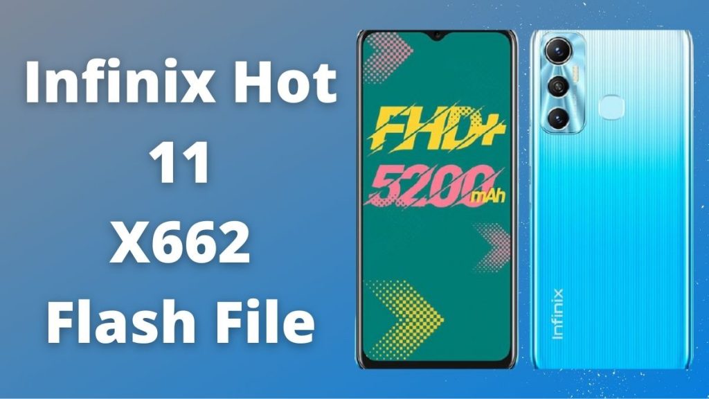Infinix Hot 11 X662 Flash File (official Firmware)