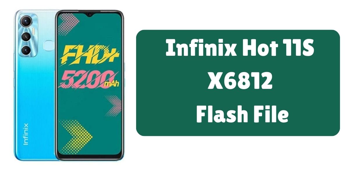 Infinix Hot 11S X6812 Flash File: Boot & Software Problems 4 Infinix Hot 11S X6812 Flash File