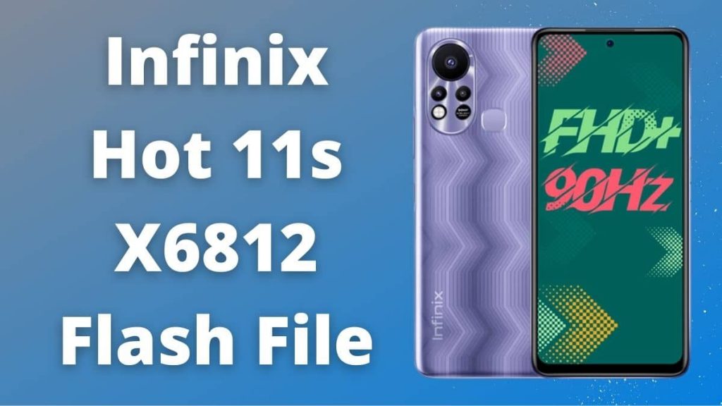 Infinix Hot 11s X6812 Flash File