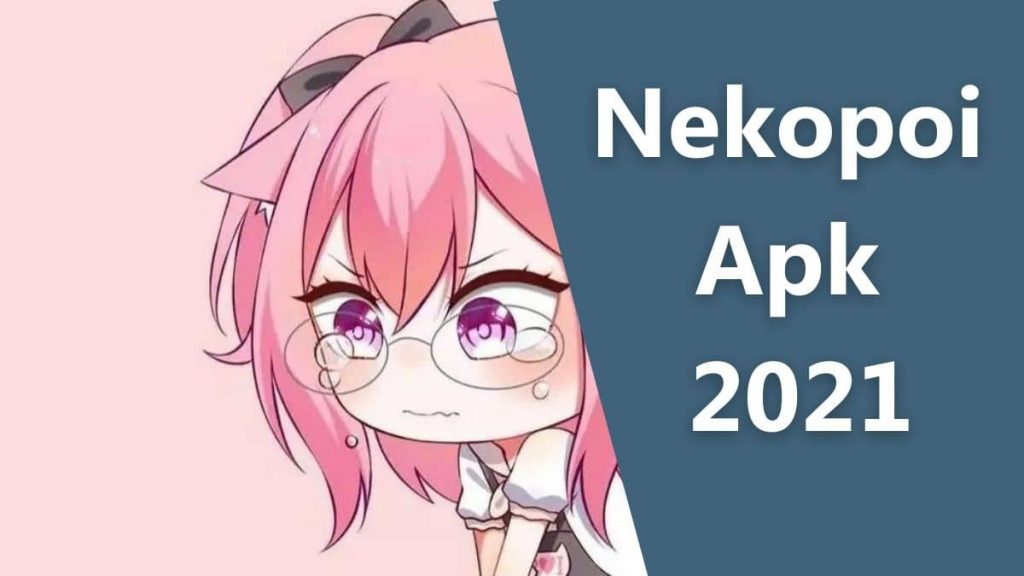 Nekopoi Apk 2022 For Android Free Download