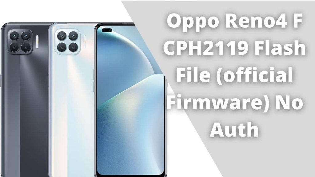 Oppo Reno4 F CPH2119 Flash File (official Firmware) No Auth