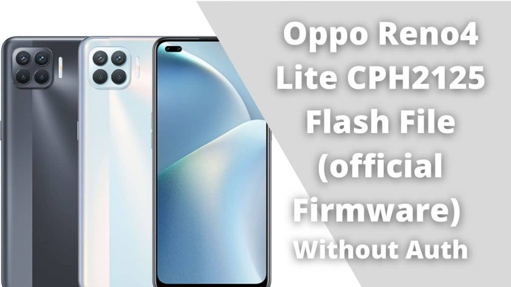 Oppo Reno4 Lite CPH2125 Flash File (official Firmware) Without Login