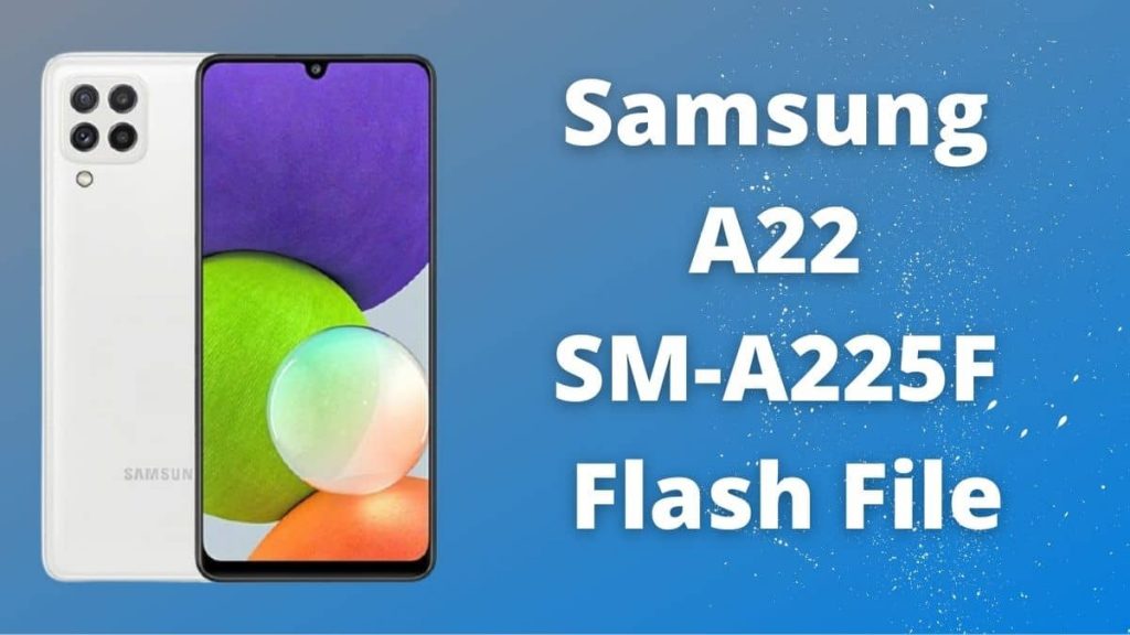 Samsung A22 SM-A225F Flash File