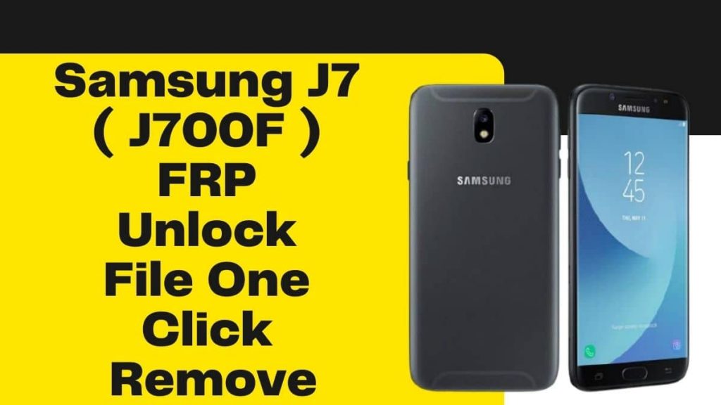 Samsung J7 FRP Unlock File
