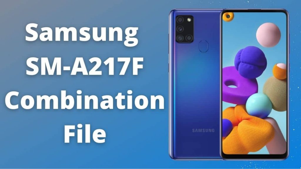 Samsung SM-A217F Combination File 