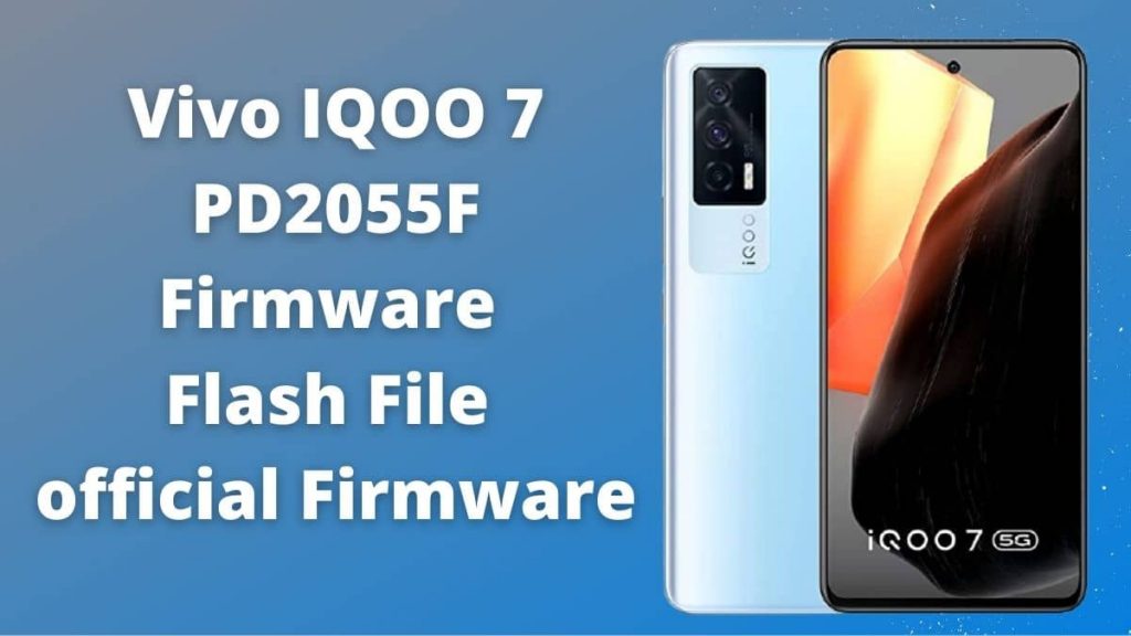 Vivo IQOO 7 PD2055F Firmware Flash File