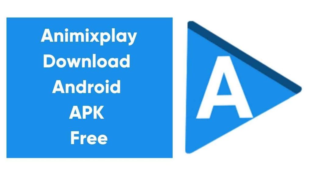 What is the Animixplay | Download Android APK Free animxplay