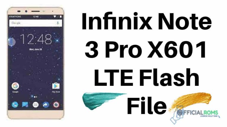 Infinix Note 3 Pro X601 LTE Flash File (official Firmware)