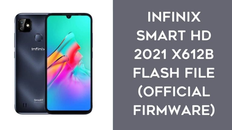 Infinix Smart HD 2021 X612B Flash File (official Firmware)