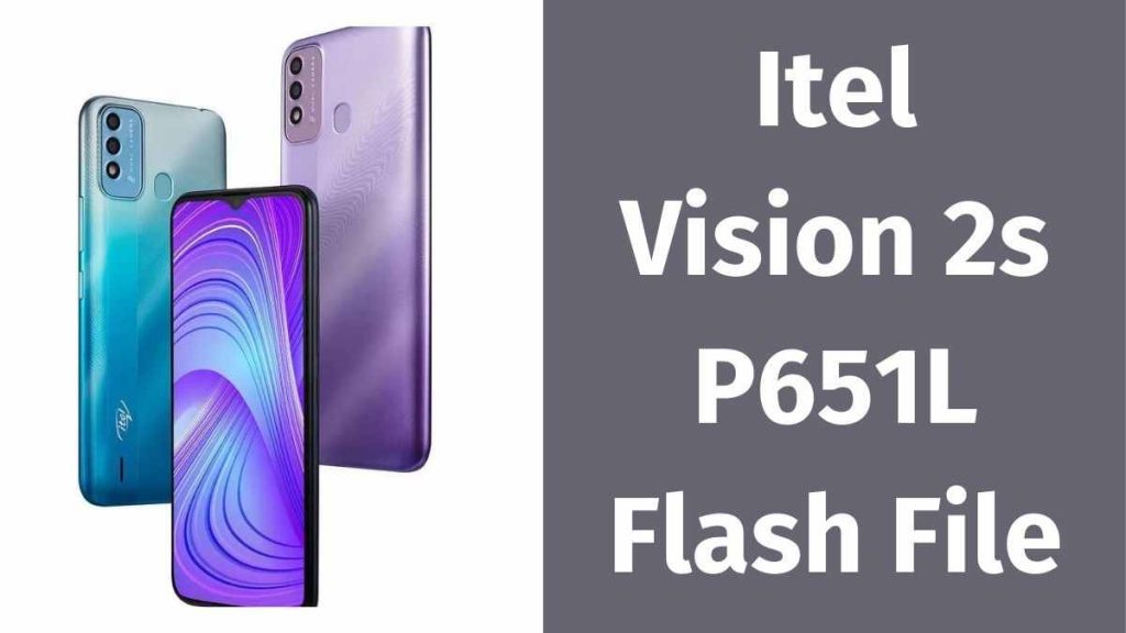 Itel Vision 2s P651L Flash File (official Firmware)