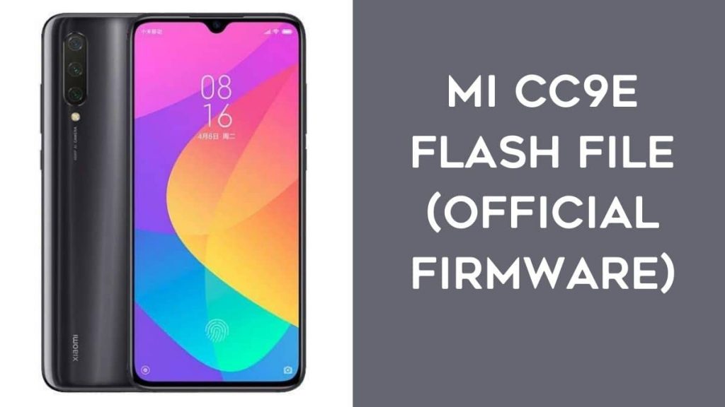 Mi CC9e Flash File (official Firmware)
