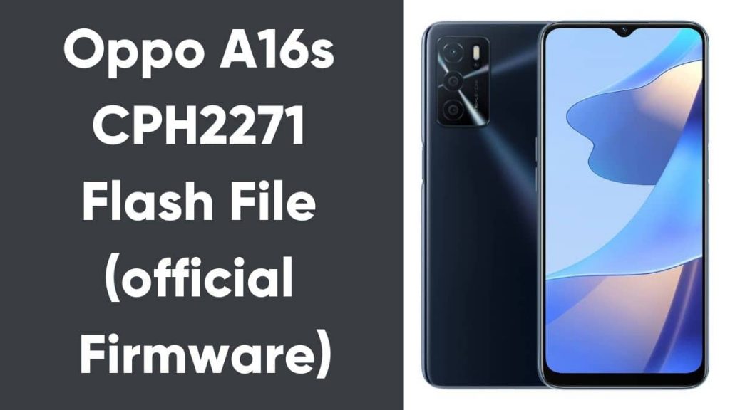 Oppo A16s CPH2271 Flash File