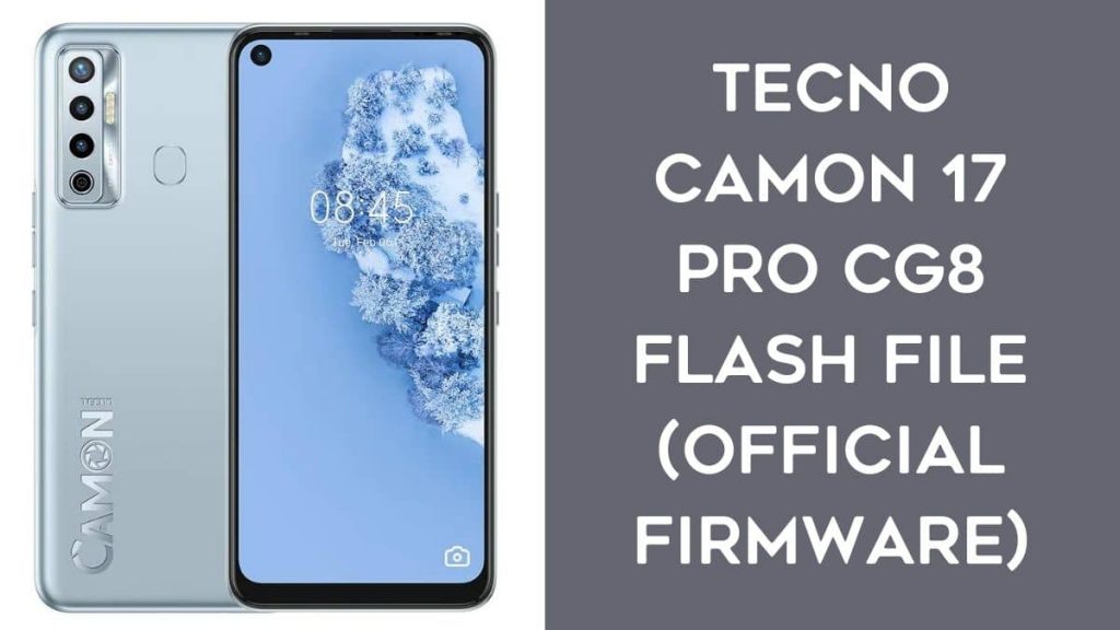 Tecno Camon 17 Pro CG8 Flash File (official Firmware)