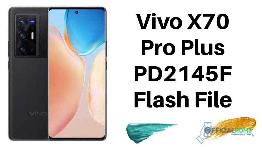 Vivo X70 Pro Plus PD2145F Flash File (official Firmware)